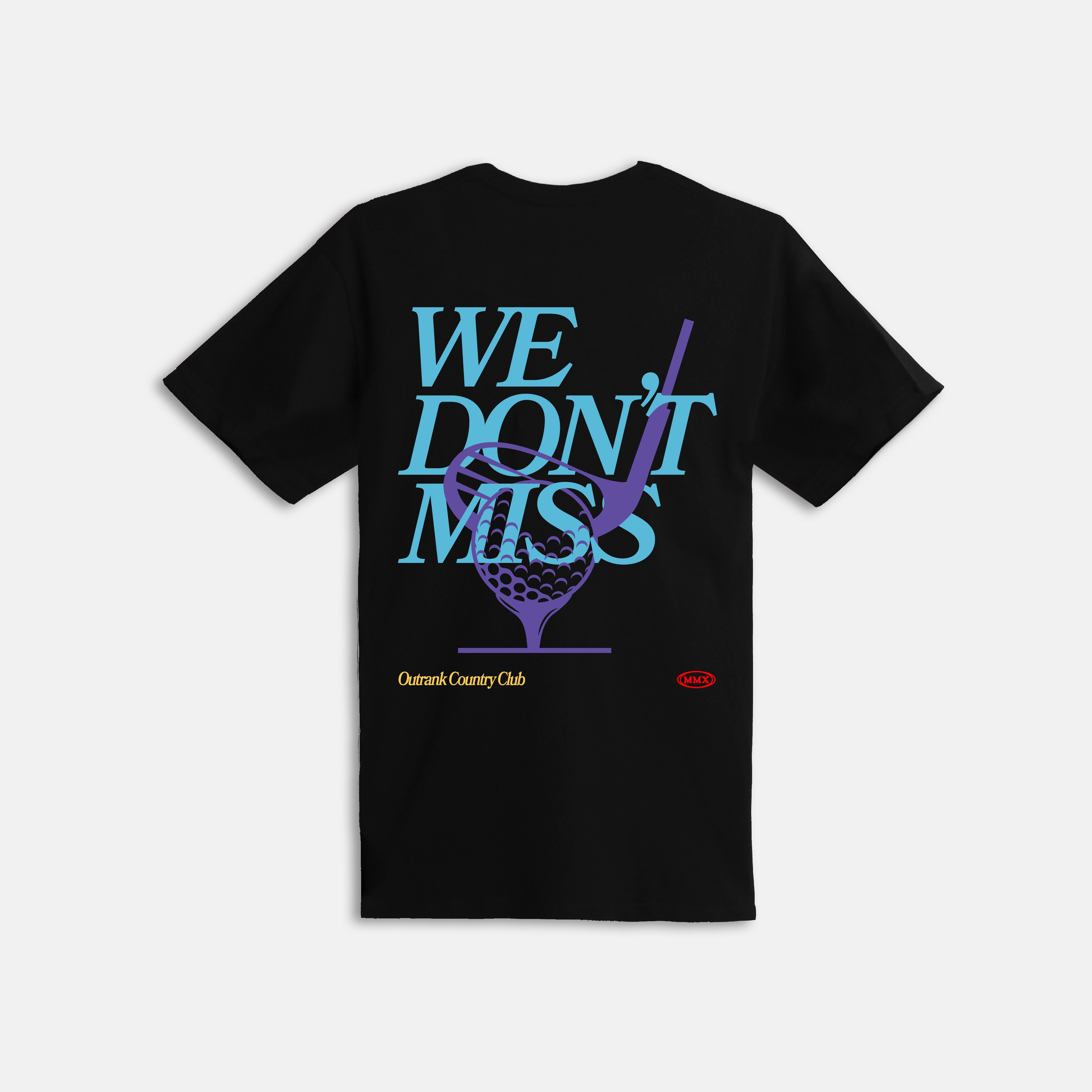 We Don't Miss Black T-Shirt - Outrank Brand Streetwear Graphic Tee