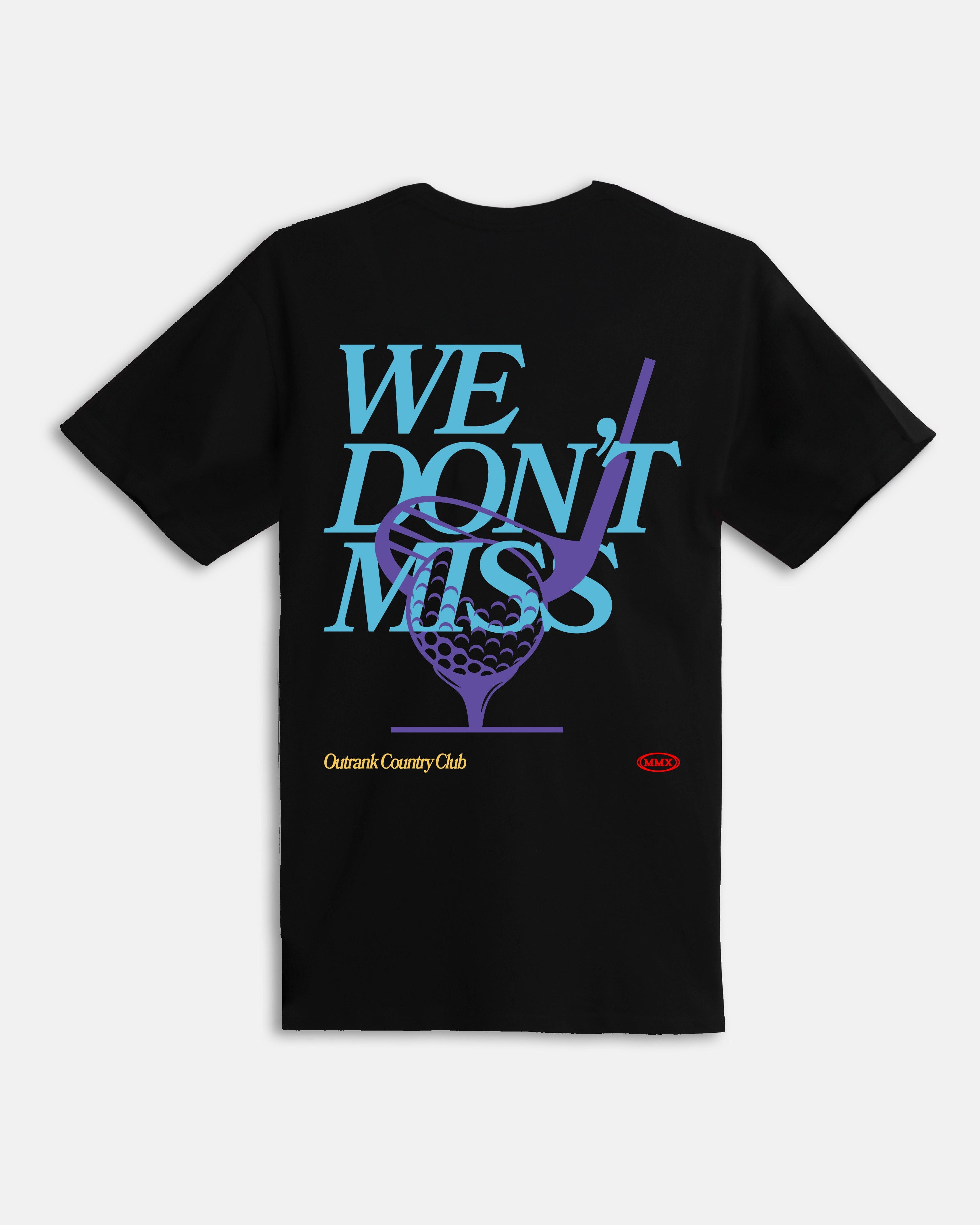 We Don’t Miss T-Shirt