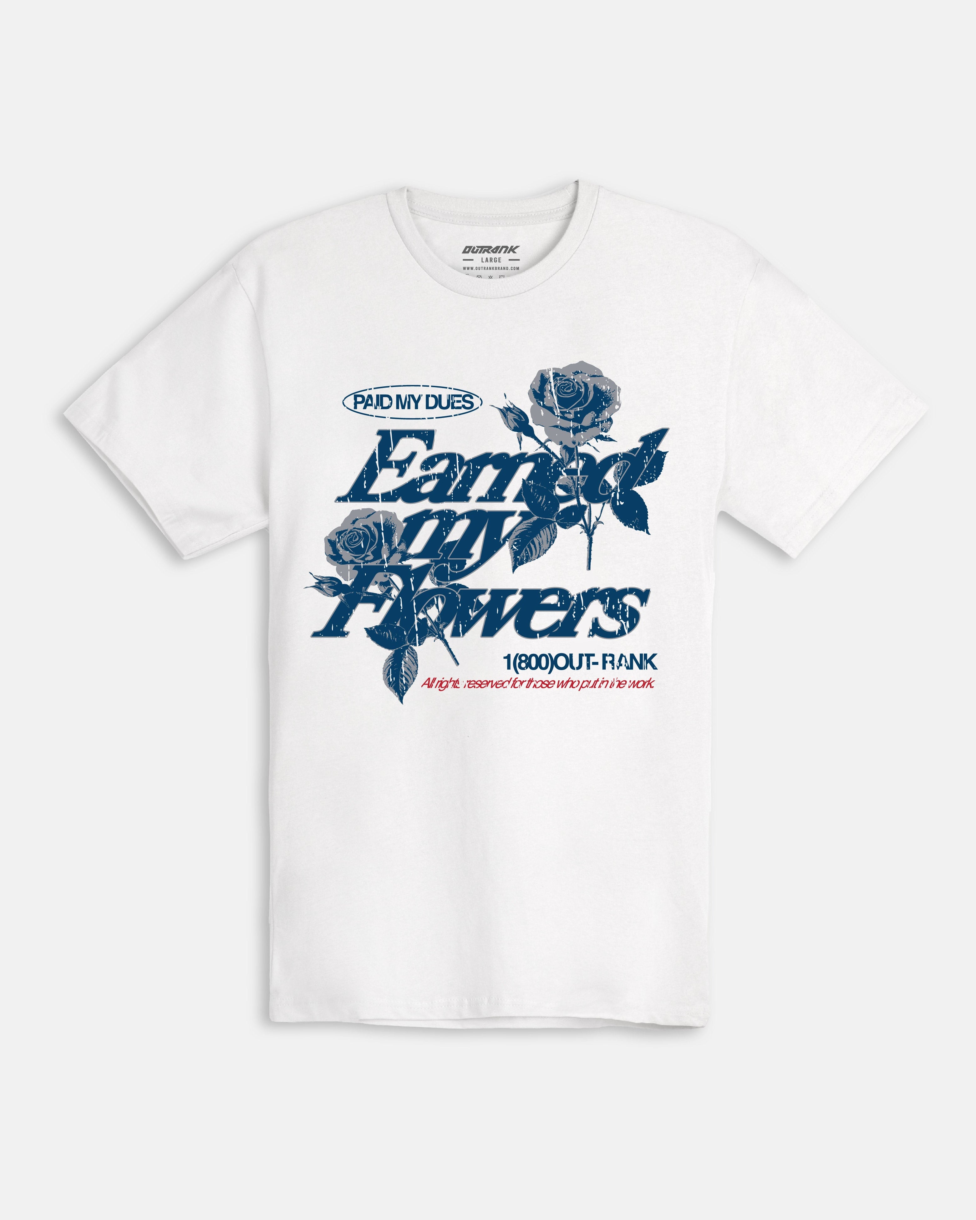 Earned My Flowers T-Shirt