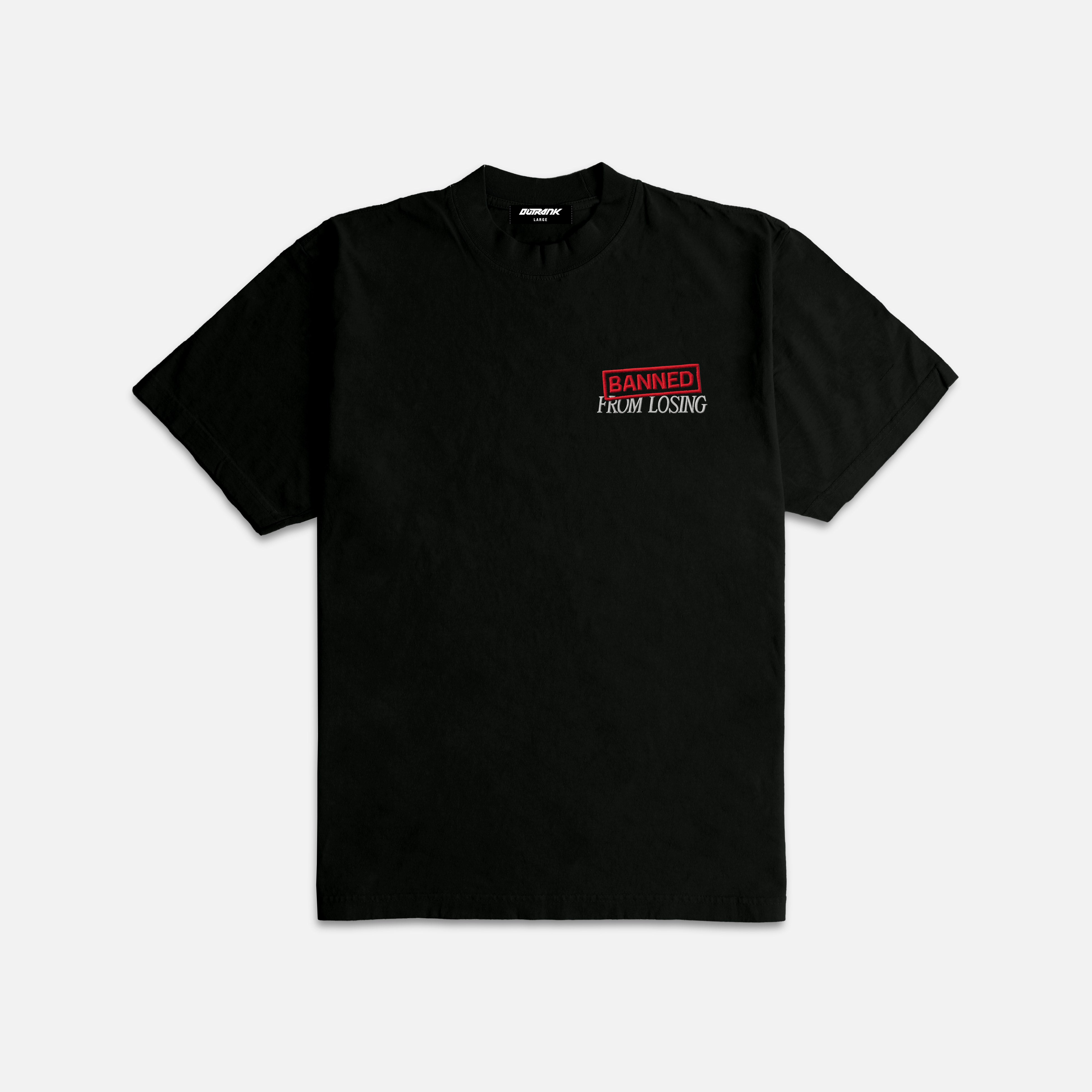 Banned From Losing Embroidered Ultra Heavyweight T-shirt