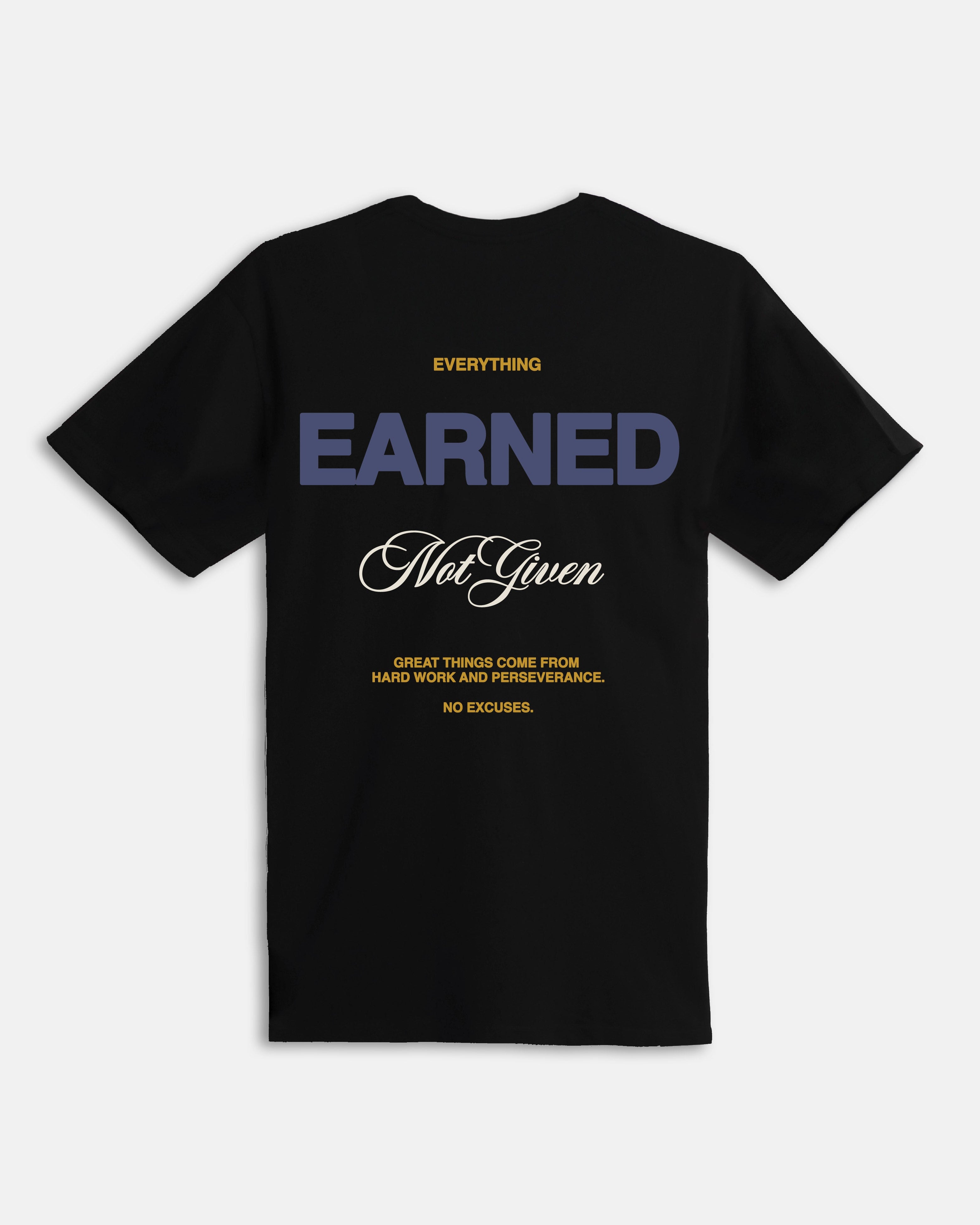 Everything Earned Not Given T-Shirt