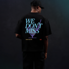 We Don’t Miss T-Shirt
