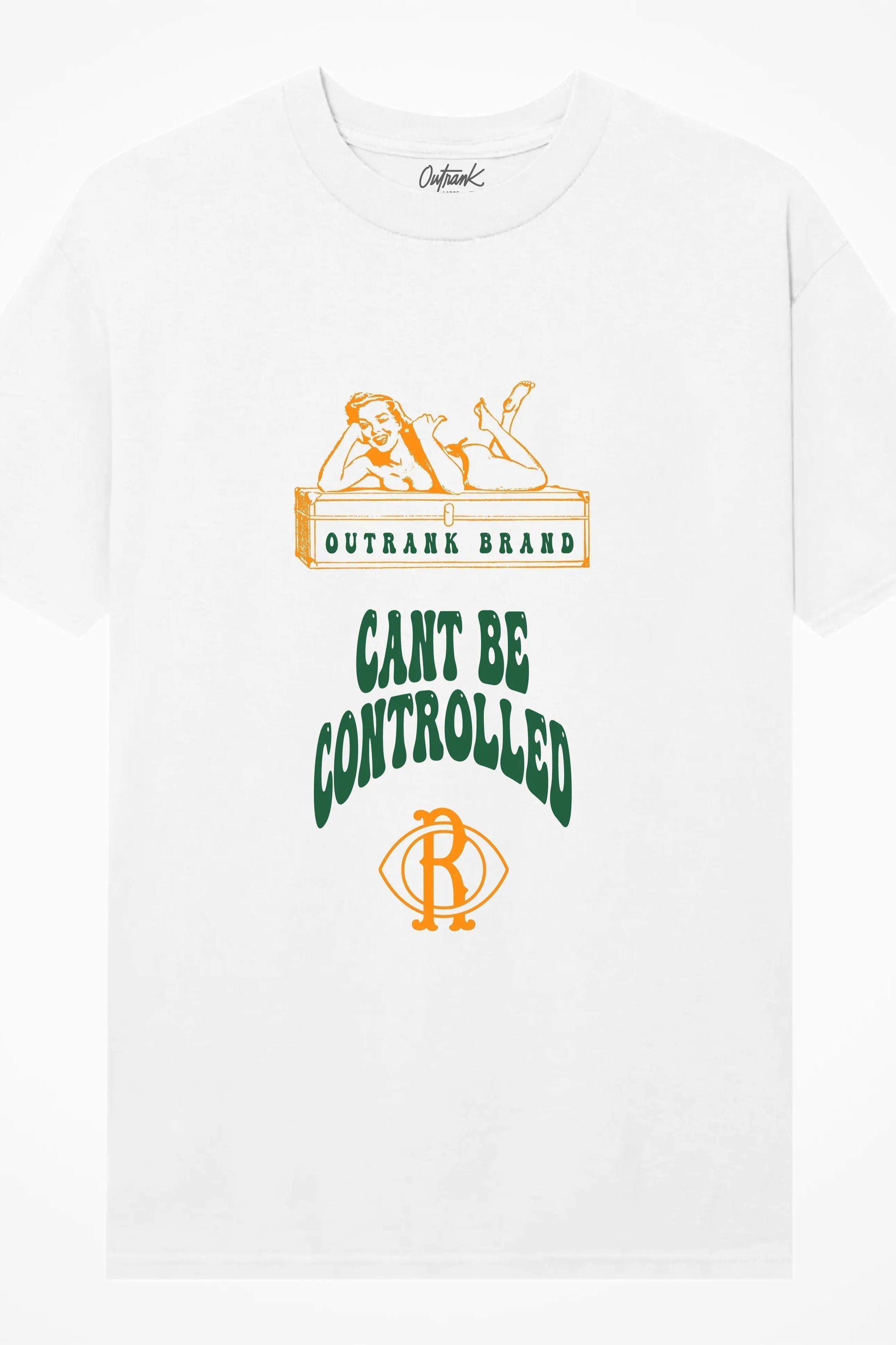 Can't Be Controlled T-Shirt - Outrank