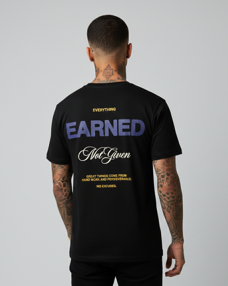 Everything Earned Not Given T-Shirt