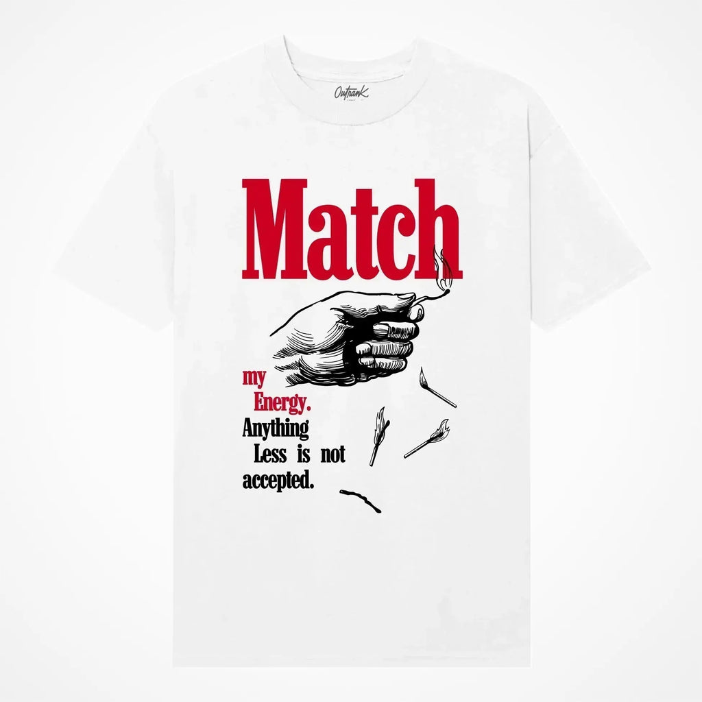 Match My Energy T-Shirt - Outrank