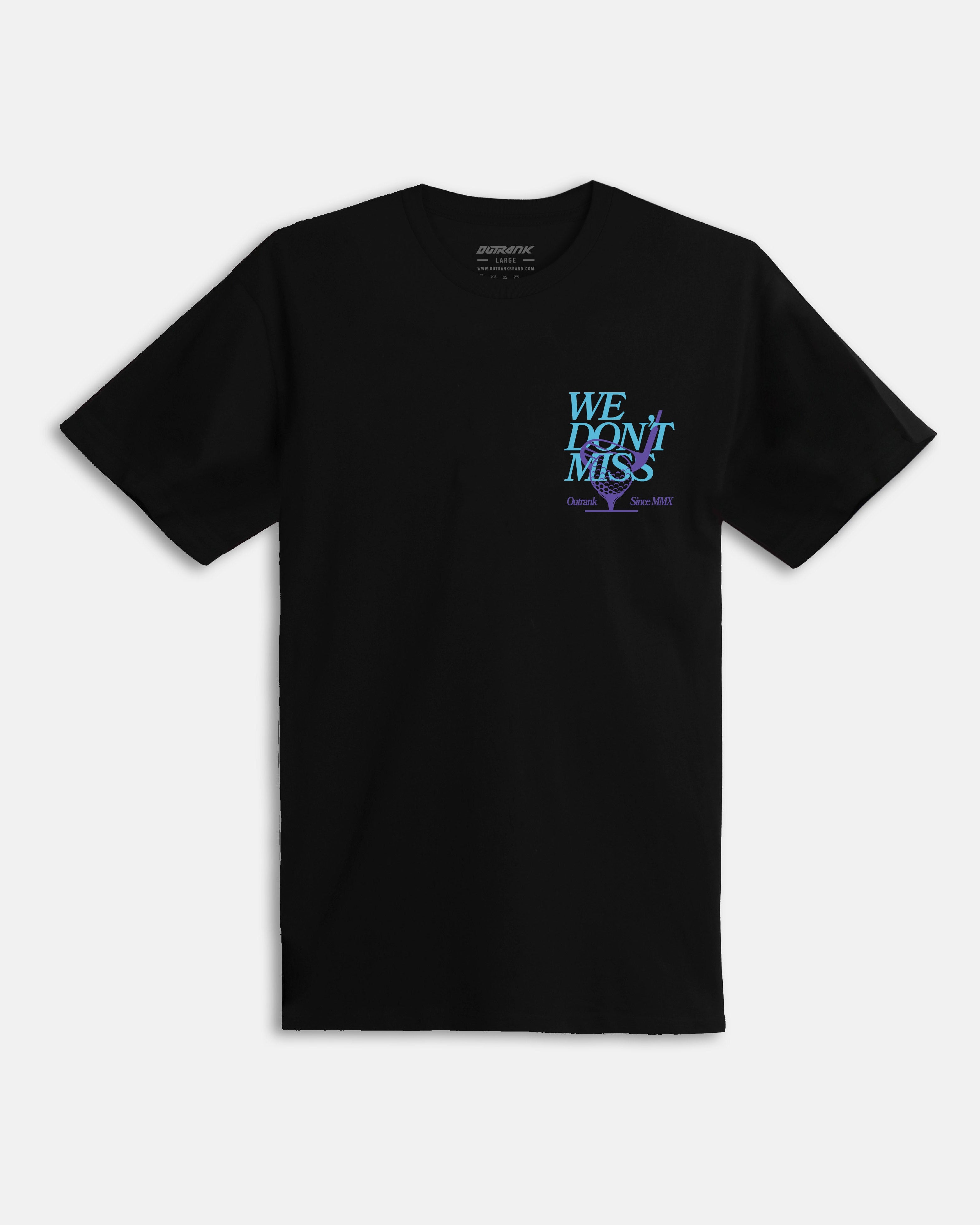 We Don’t Miss T-Shirt