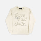 Dues Paid Daily Crewneck Fleece