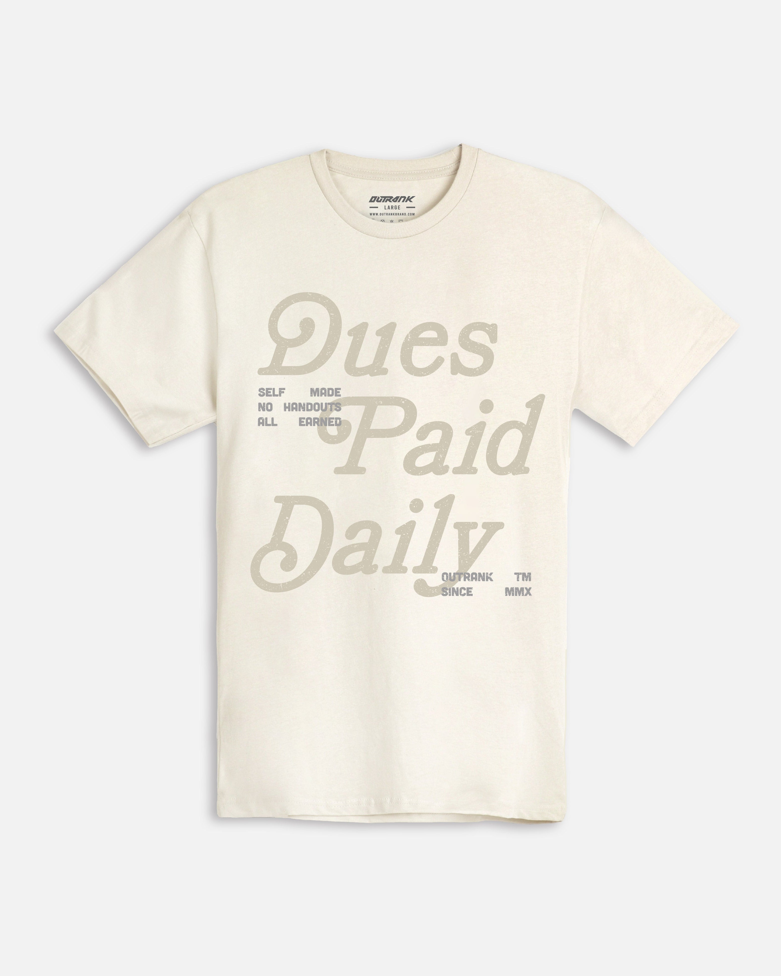 Dues Paid Daily T-Shirt