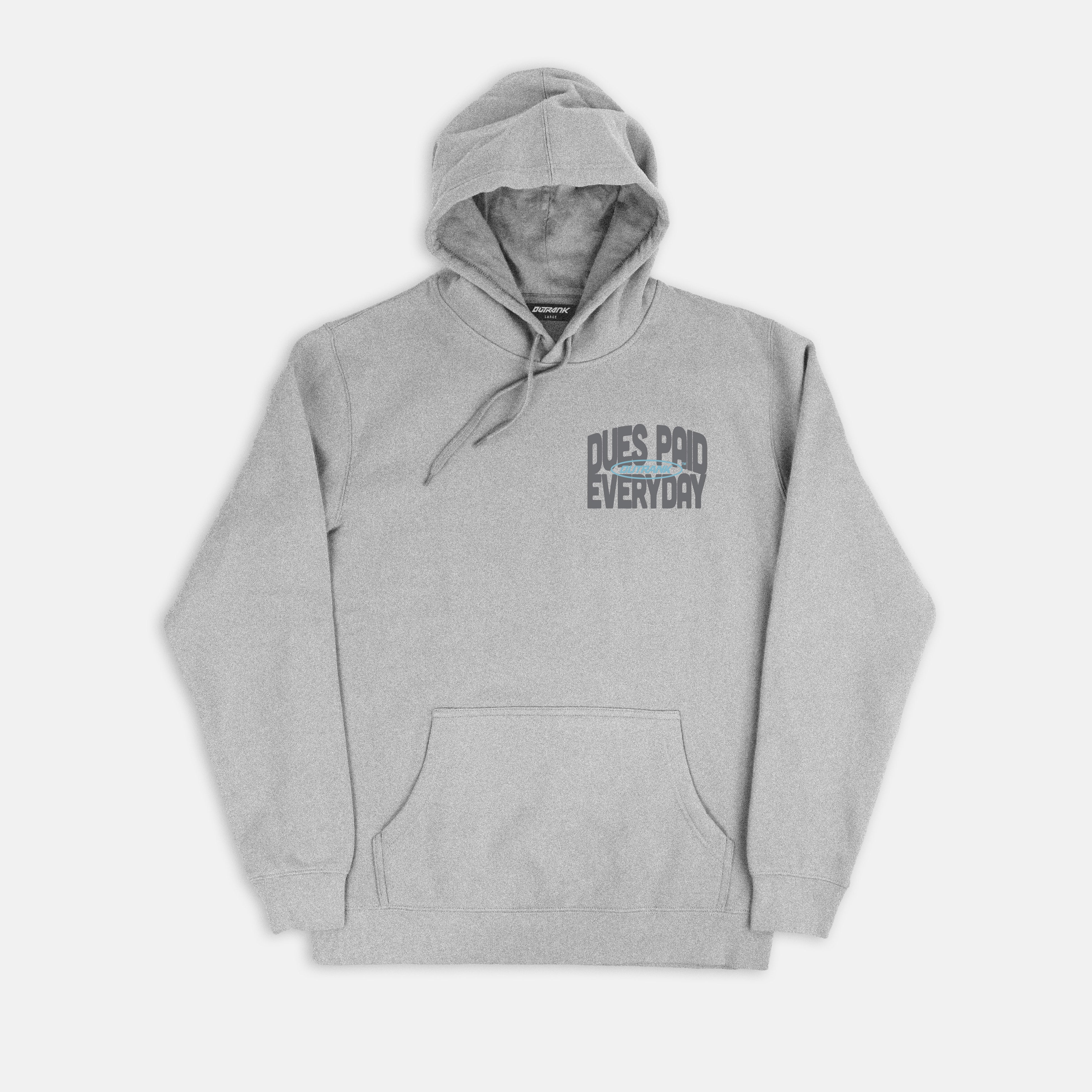 Dues Paid Everyday Hoodie