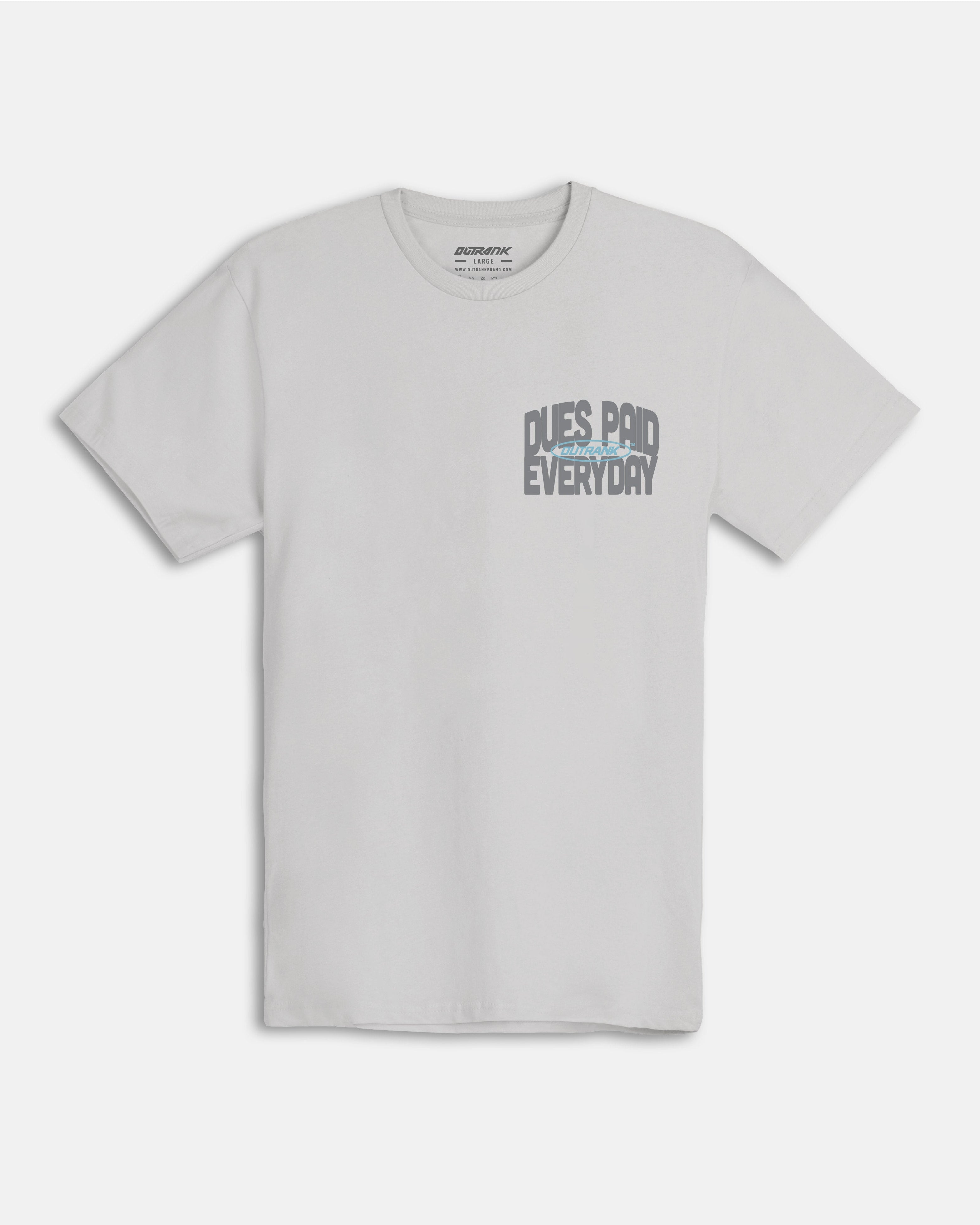Dues Paid Everyday T-Shirt