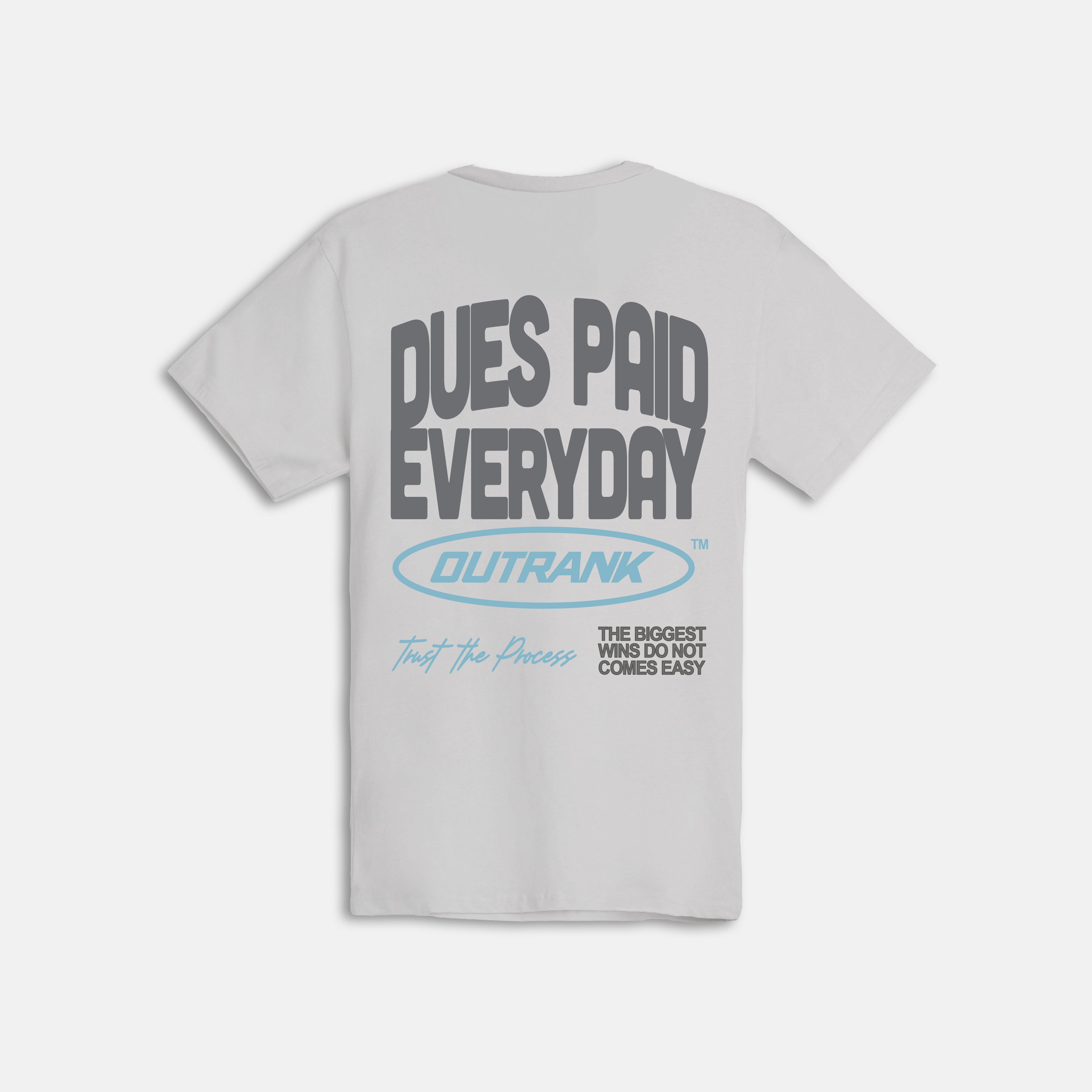 Dues Paid Everyday T-Shirt