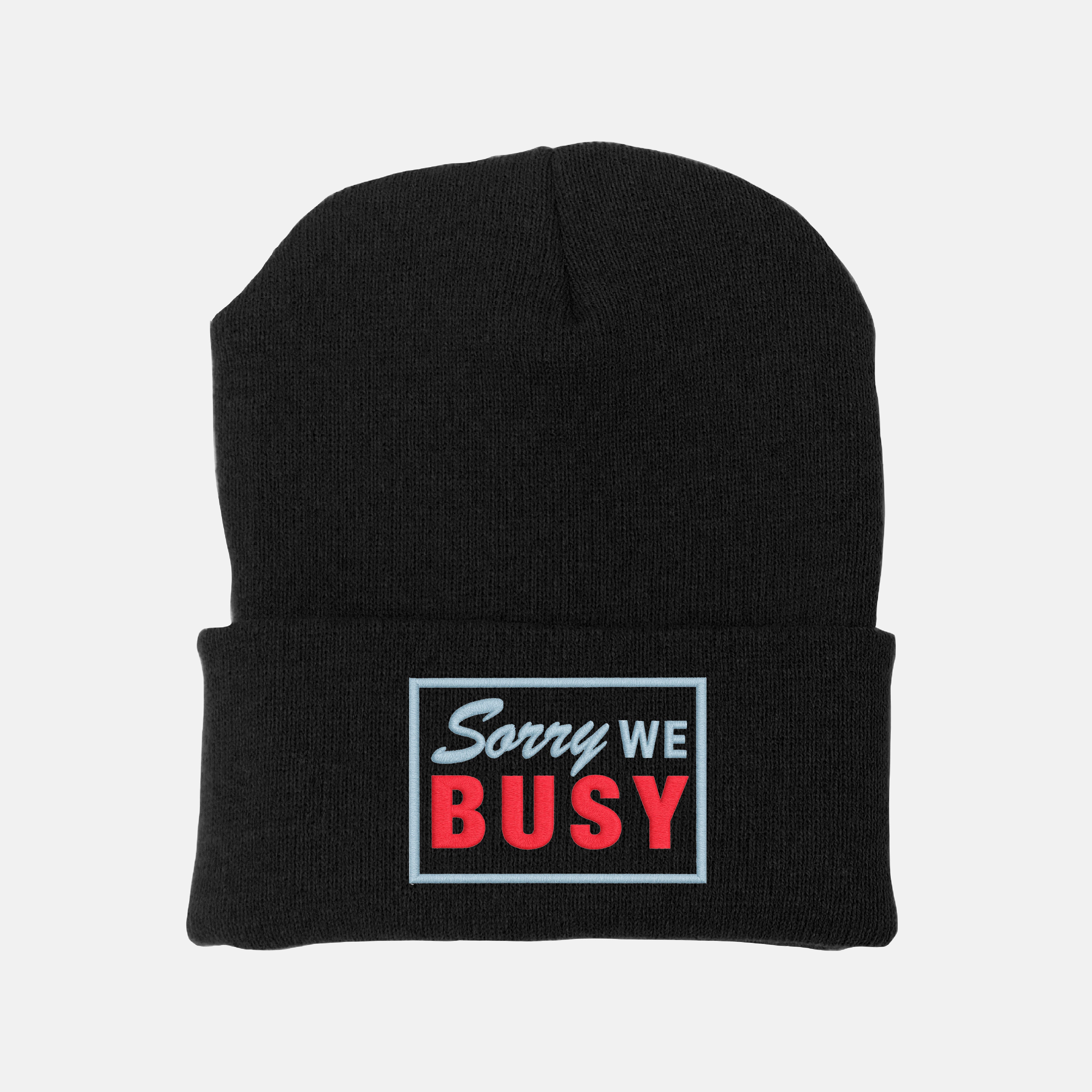 Sorry We Busy Embroidered Beanie