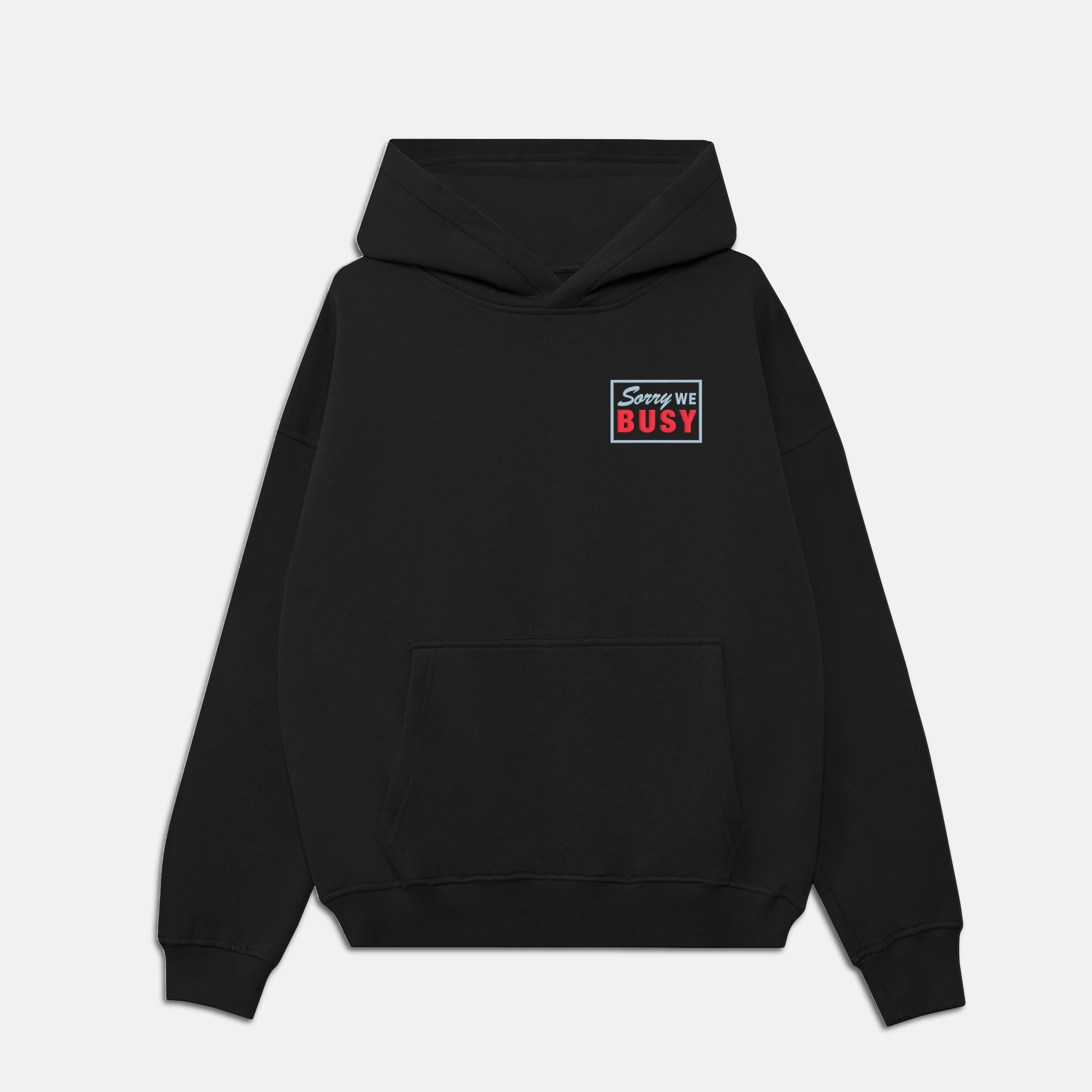 Sorry We Busy Embroidered Ultra Heavyweight Hoodie