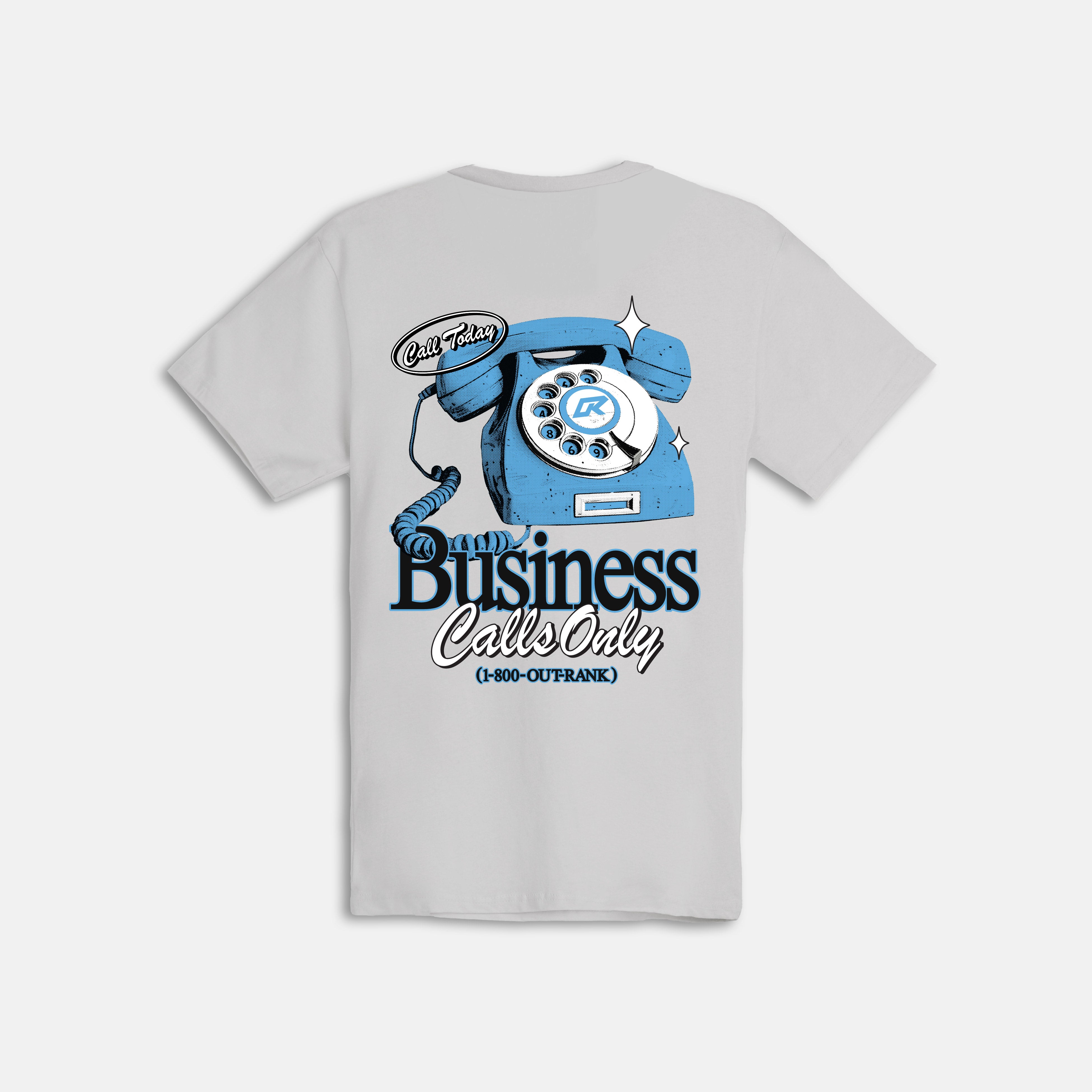 Business Calls Only T-Shirt