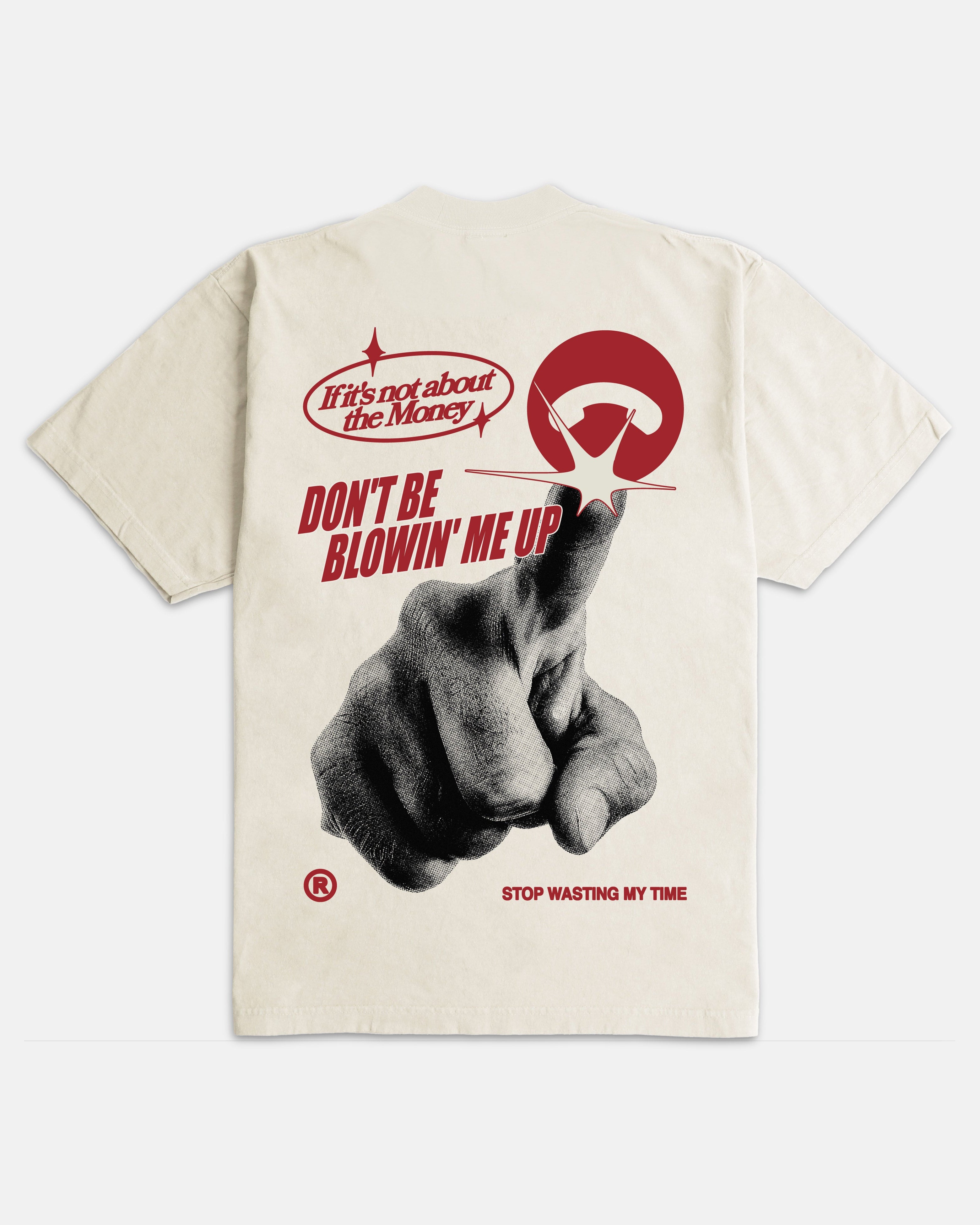 Don’t Be Blowin’ Me Up Ultra Heavyweight T-shirt