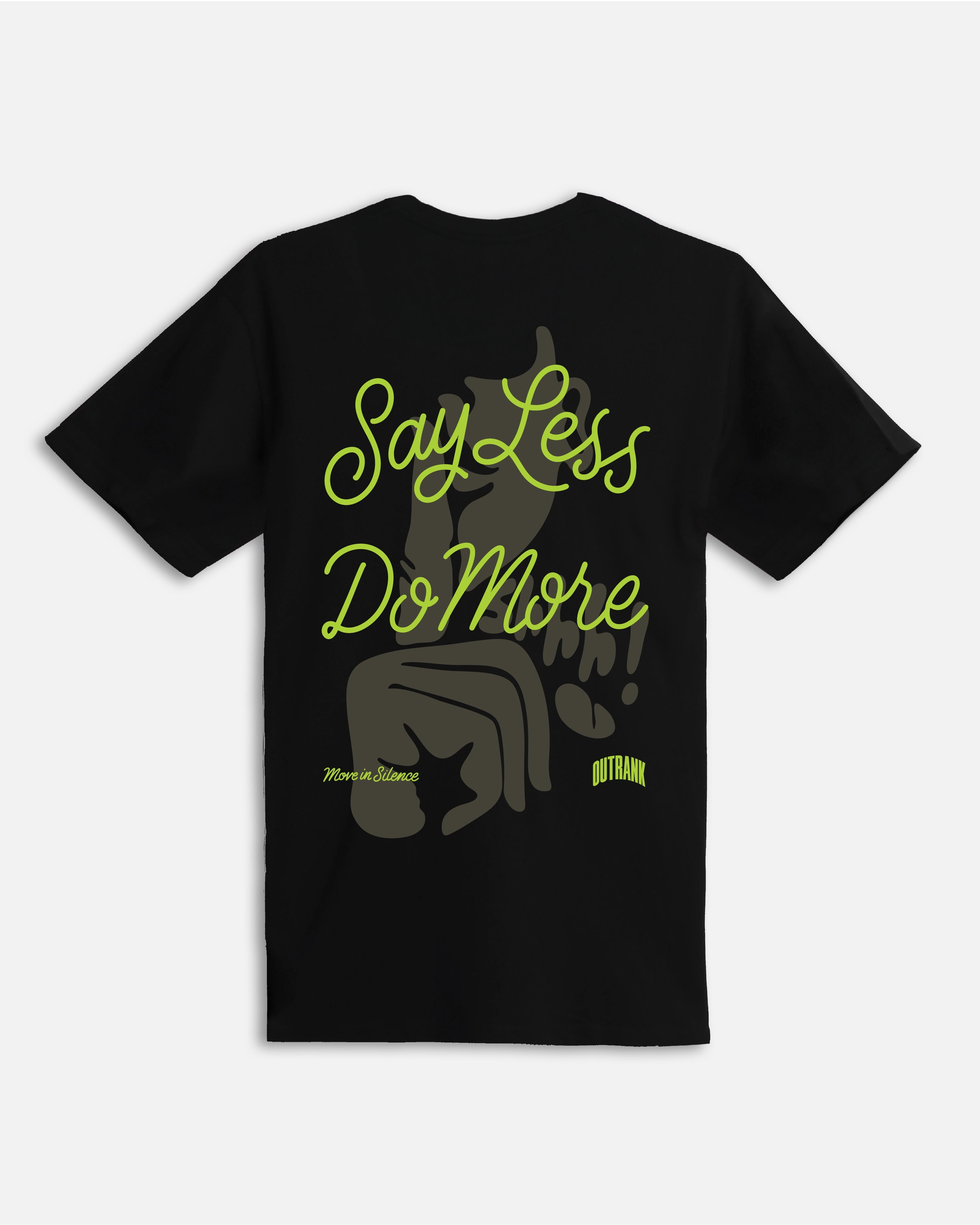 Say Less Do More T-Shirt