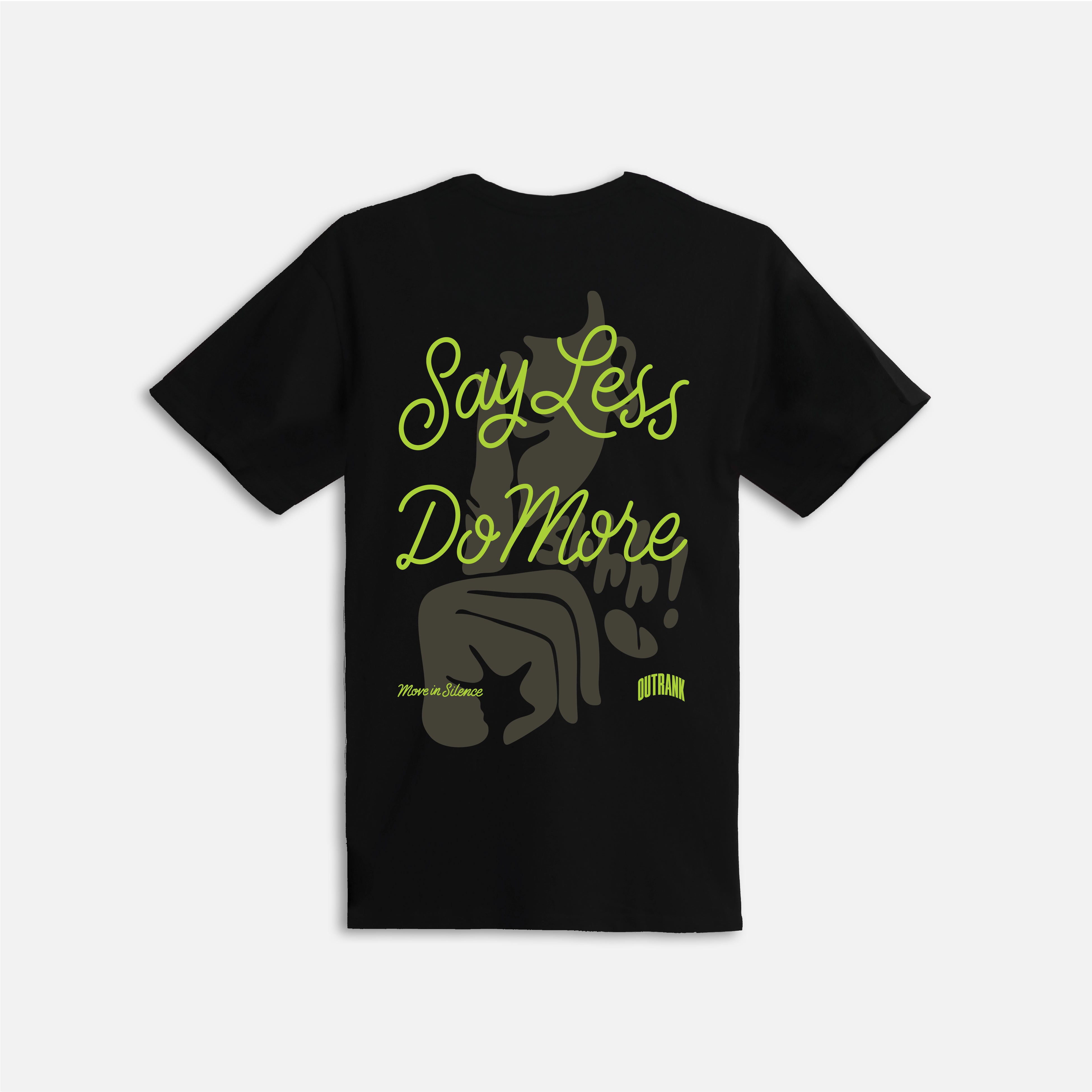 Say Less Do More T-Shirt