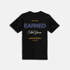 Everything Earned Not Given T-Shirt
