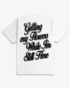 Getting My Flowers Ultra Heavyweight T-shirt