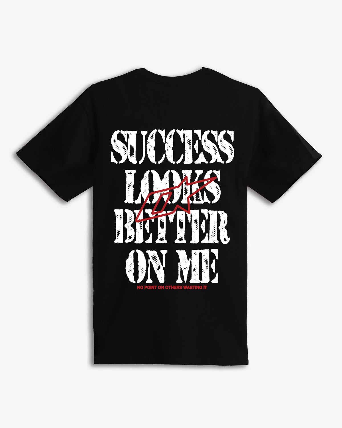 Success Looks Better On Me T-Shirt