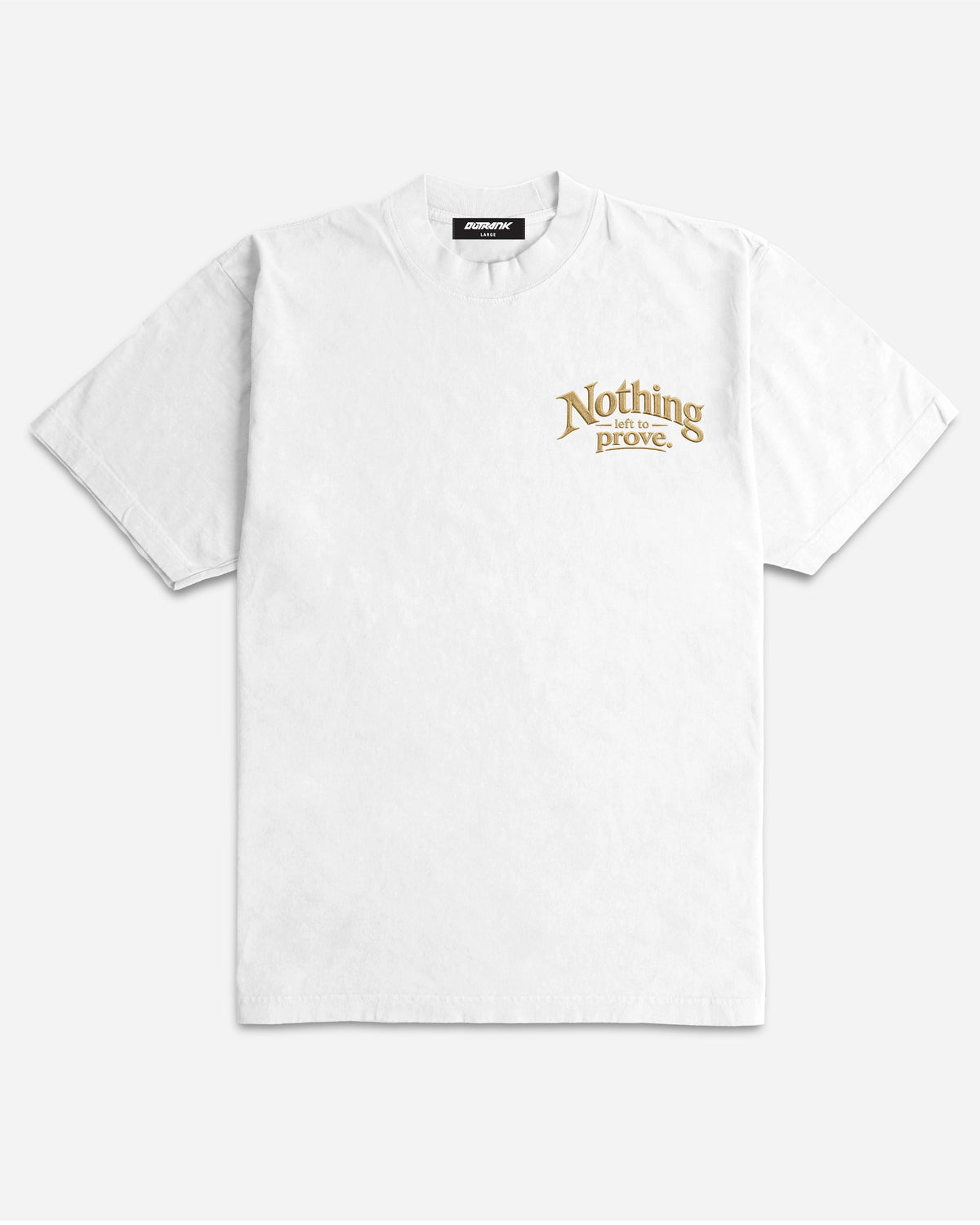 Nothing Left To Prove Embroidered Ultra Heavyweight T-Shirt
