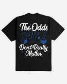 The Odds Don’t Really Matter Ultra Heavyweight T-shirt