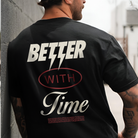 Better With Time Ultra Heavyweight T-shirt