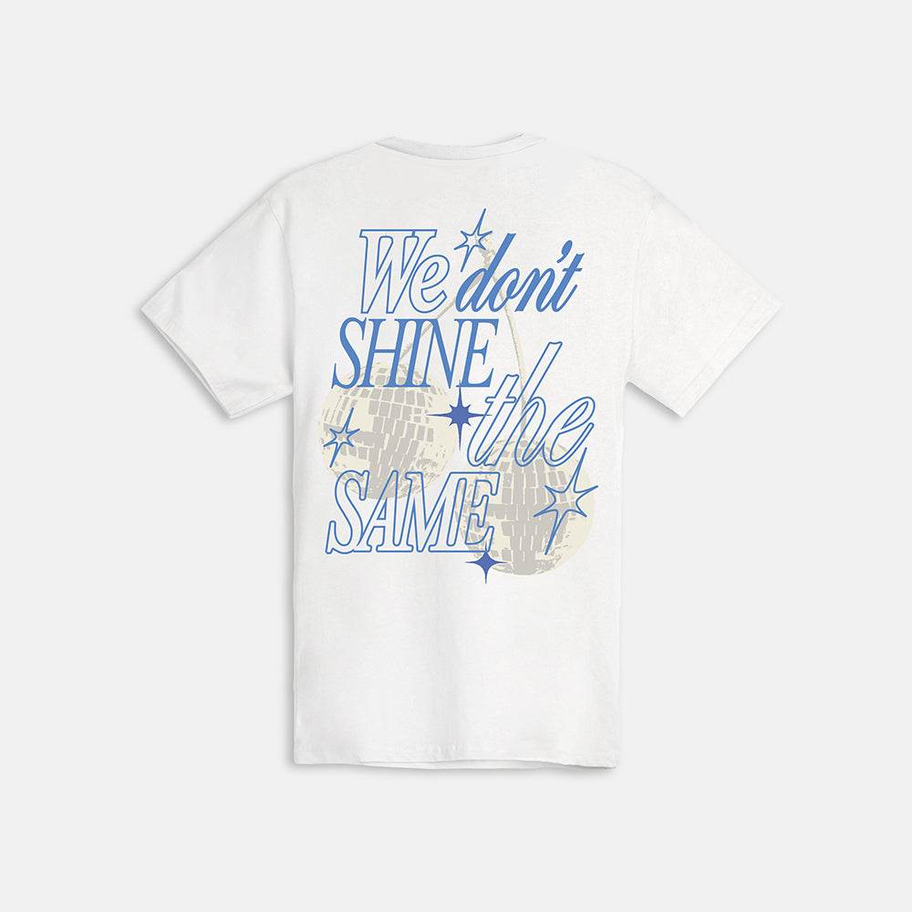 Shine The Same T-shirt