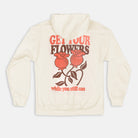 Get Your Flowers Hoodie